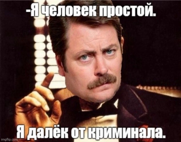 -Far from the above. | image tagged in foreign policy,i'm a simple man,ron swanson,the godfather,criminal minds,and now you have officially carried it too far buddy | made w/ Imgflip meme maker