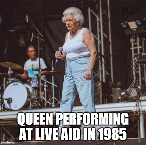 Queen Brought the House Down | QUEEN PERFORMING AT LIVE AID IN 1985 | image tagged in queen | made w/ Imgflip meme maker