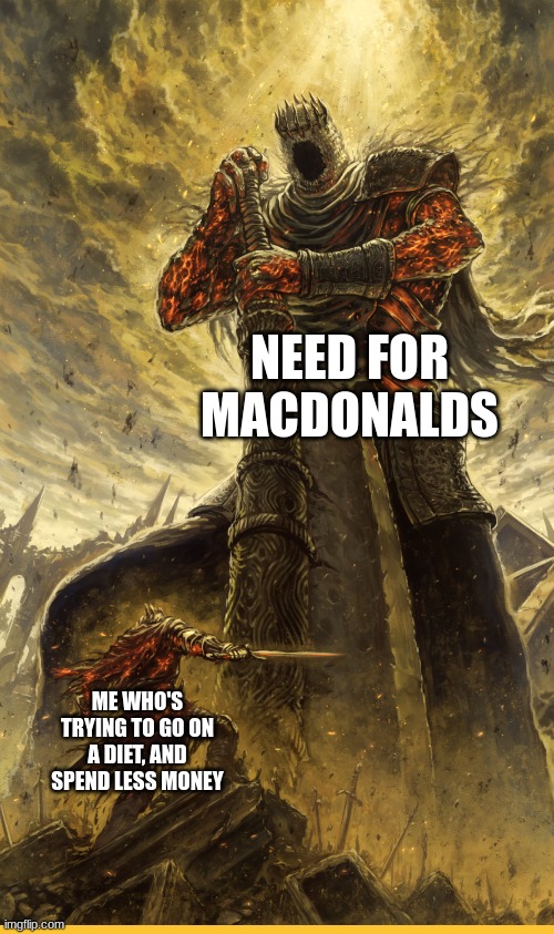it is a battle, that macdonalds always win at T_T | NEED FOR MACDONALDS; ME WHO'S TRYING TO GO ON A DIET, AND SPEND LESS MONEY | image tagged in fantasy painting,macdonalds,fun,funny,meme | made w/ Imgflip meme maker