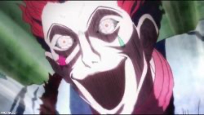 He a clown | image tagged in hisoka crazy face | made w/ Imgflip meme maker