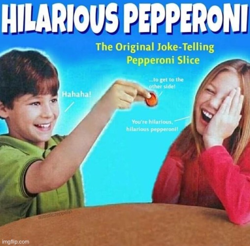 image tagged in connect four,pepperoni,hilarious pepperoni | made w/ Imgflip meme maker