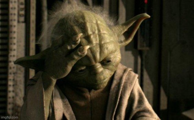 image tagged in yoda facepalm | made w/ Imgflip meme maker