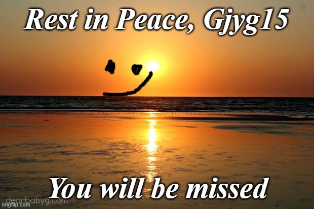 i tried to recreate gjygs profile icon | Rest in Peace, Gjyg15; You will be missed | image tagged in beach sunset | made w/ Imgflip meme maker