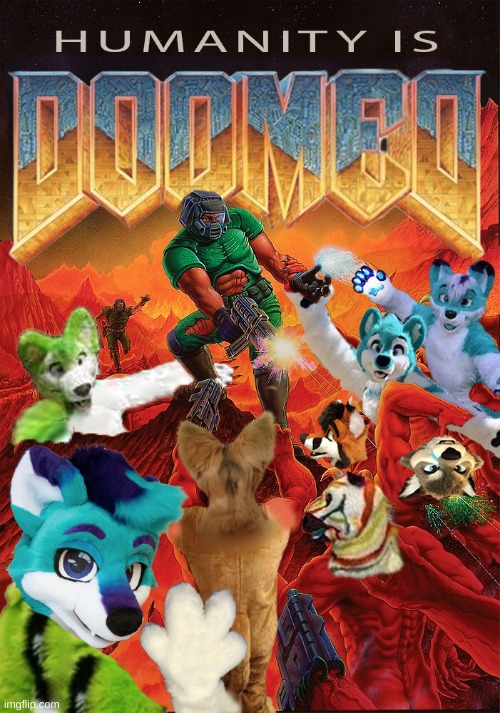 this is the best template ever :) | image tagged in doom slayer vs furries | made w/ Imgflip meme maker