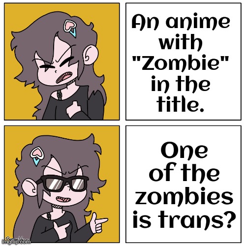 Lily Hoshikawa from Zombieland Saga. | An anime
with
"Zombie"
in the
title. One
of the
zombies
is trans? | image tagged in trans drake format,japanese,tv show,comedy,musicians,lgbt | made w/ Imgflip meme maker