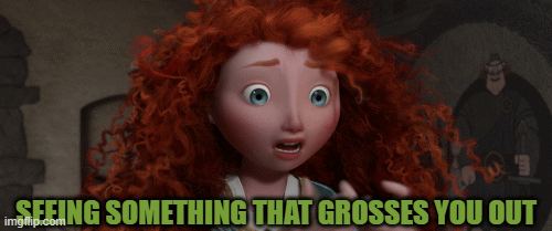 Seeing Something That Grosses You Out | SEEING SOMETHING THAT GROSSES YOU OUT | image tagged in gifs,disney,pixar,princess merida,brave,grossed out | made w/ Imgflip images-to-gif maker