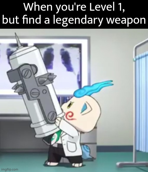 Don't always mess with the Level 1 Player. | When you're Level 1, but find a legendary weapon | image tagged in funny,level,weapon | made w/ Imgflip meme maker