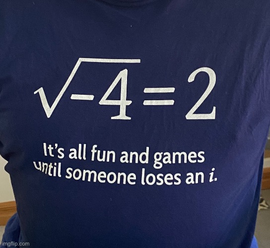 My grandpa wore this shirt today | image tagged in math joke,shirt | made w/ Imgflip meme maker