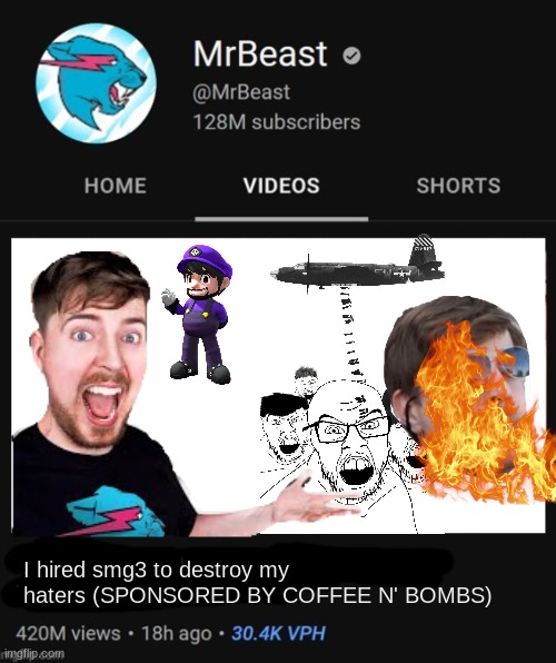 only smg4 enthusiasts understand (but there's a lot of smg4 fans so...) | I hired smg3 to destroy my haters (SPONSORED BY COFFEE N' BOMBS) | image tagged in mrbeast thumbnail template | made w/ Imgflip meme maker