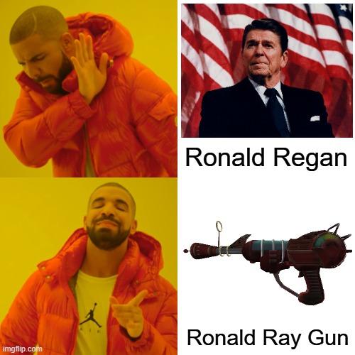 Drake Hotline Bling | Ronald Regan; Ronald Ray Gun | image tagged in memes,drake hotline bling,funny | made w/ Imgflip meme maker