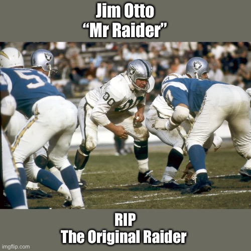 Jim “Mr Raider” OttoRest In Peace | Jim Otto
“Mr Raider”; RIP
The Original Raider | image tagged in jim otto,mr raider,the original raider | made w/ Imgflip meme maker