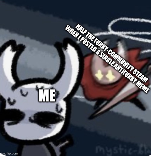 Pissed off hornet | HALF THE FURRY-COMMUNITY STEAM WHEN I POSTED A SINGLE ANTIFURRY MEME; ME | image tagged in pissed off hornet | made w/ Imgflip meme maker
