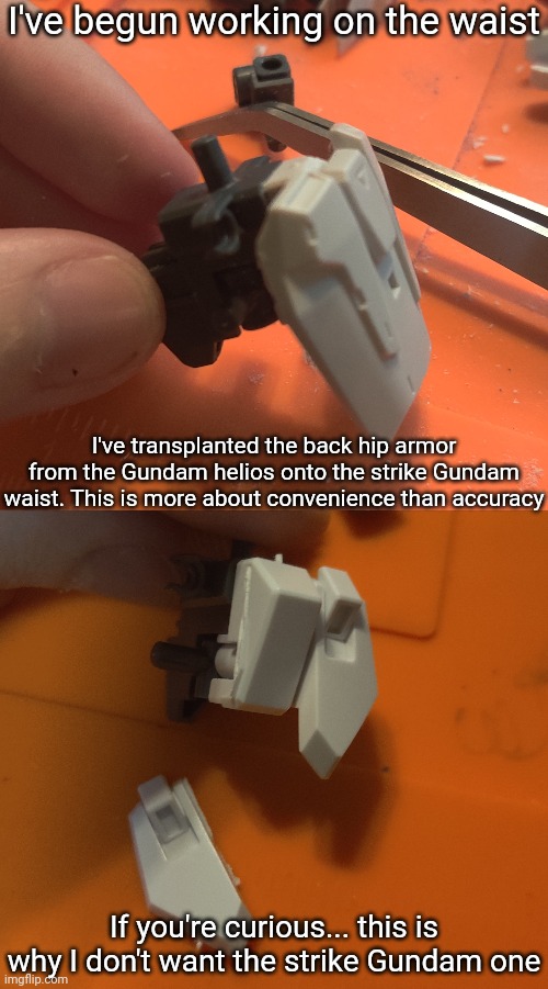 Gm chat. I barely slept last night :D | I've begun working on the waist; I've transplanted the back hip armor from the Gundam helios onto the strike Gundam waist. This is more about convenience than accuracy; If you're curious... this is why I don't want the strike Gundam one | made w/ Imgflip meme maker