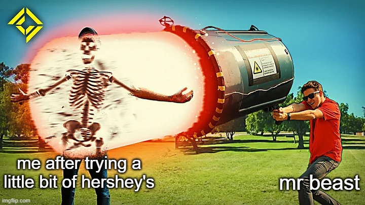 You Cannot Eat Hersheys Mr Beast Is Watching You Imgflip