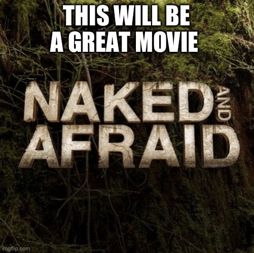 Naked And Afraid Imgflip