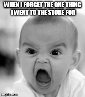 Angry Baby | WHEN I FORGET THE ONE THING I WENT TO THE STORE FOR | image tagged in memes,angry baby | made w/ Imgflip meme maker
