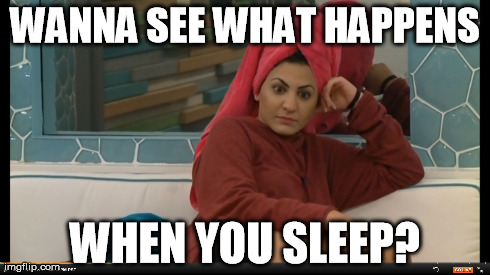 WANNA SEE WHAT HAPPENS WHEN YOU SLEEP? | made w/ Imgflip meme maker