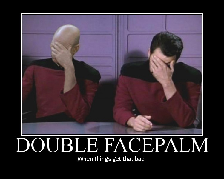 Double facepalm: when things get that bad | image tagged in ...