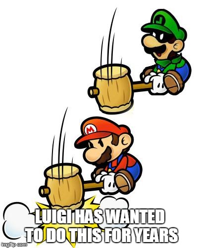 Luigi Smashes Mario | LUIGI HAS WANTED TO DO THIS FOR YEARS | image tagged in luigi smashes mario,luigi,mario,mario hammer smash,super paper mario | made w/ Imgflip meme maker