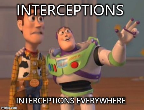 X, X Everywhere Meme | INTERCEPTIONS INTERCEPTIONS EVERYWHERE | image tagged in memes,x x everywhere | made w/ Imgflip meme maker