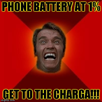 Arnold meme | PHONE BATTERY AT 1% GET TO THE CHARGA!!! | image tagged in arnold meme | made w/ Imgflip meme maker