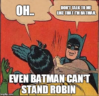 Batman Slapping Robin Meme Imgflip