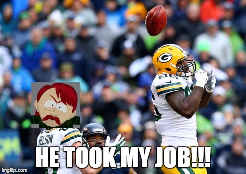 The Play | HE TOOK MY JOB!!! | image tagged in brandon bostick,jordy nelson,the took our jobs,seattle seahawks,green bay packers | made w/ Imgflip meme maker
