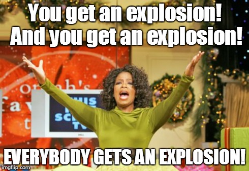 In Michael Bay's mind | You get an explosion! And you get an explosion! EVERYBODY GETS AN EXPLOSION! | image tagged in memes,you get an x and you get an x,michael bay,movies,explosions,transformers | made w/ Imgflip meme maker