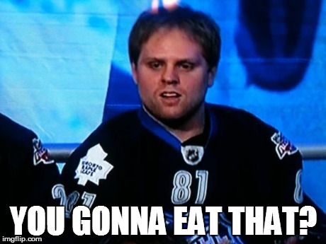 Phil Kessel  | YOU GONNA EAT THAT? | image tagged in phil kessel | made w/ Imgflip meme maker