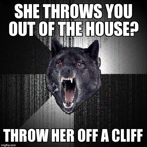 Insanity Wolf Meme | image tagged in memes,insanity wolf | made w/ Imgflip meme maker