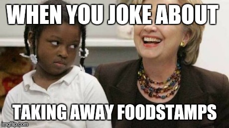I care about black people | WHEN YOU JOKE ABOUT TAKING AWAY FOODSTAMPS | image tagged in i care about black people | made w/ Imgflip meme maker