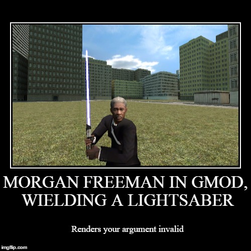 Morgan Freeman in Gmod Wielding a lightsaber | image tagged in funny,demotivationals,morgan freeman,lightsaber,gmod | made w/ Imgflip demotivational maker