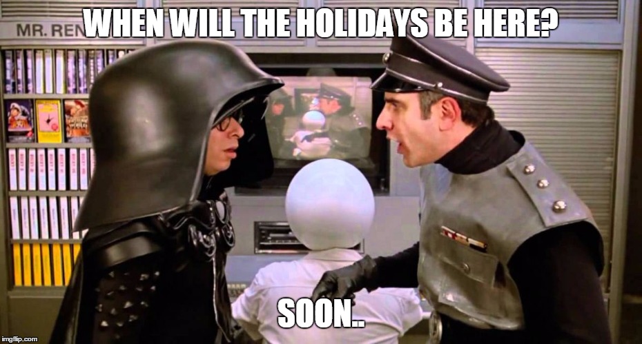Then Becomes Now | WHEN WILL THE HOLIDAYS BE HERE? SOON.. | image tagged in then becomes now | made w/ Imgflip meme maker