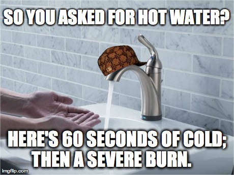 image tagged in funny,memes,scumbag,scumbag faucet | made w/ Imgflip meme maker
