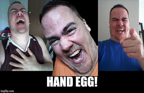 LMAO! | HAND EGG! | image tagged in lmao | made w/ Imgflip meme maker