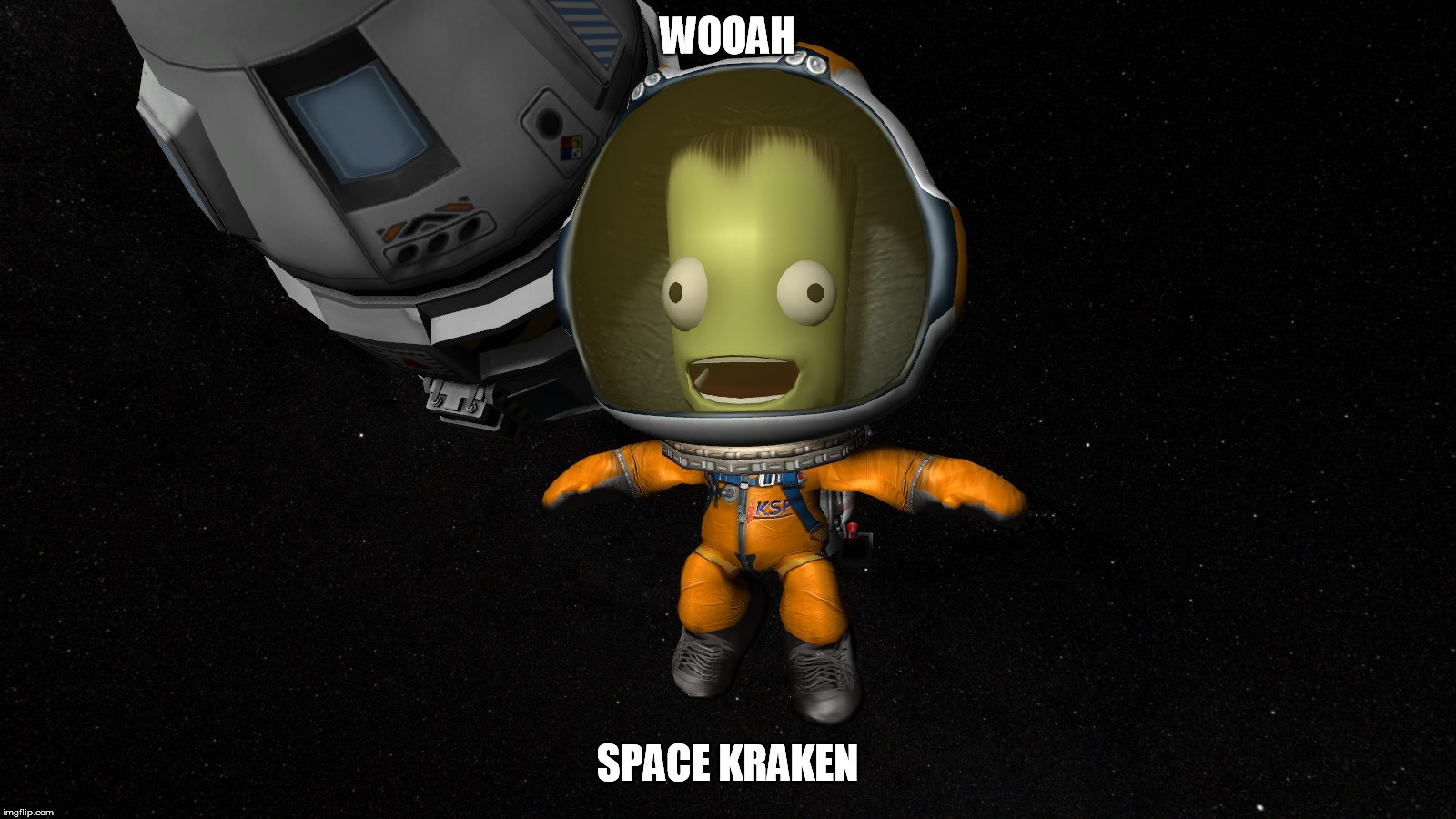 WOOAH SPACE KRAKEN | image tagged in kerbal staring in astonishment,ksp,space kraken,kerbal,kerbal space program,space | made w/ Imgflip meme maker