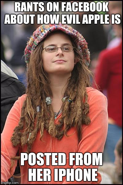 College Liberal | RANTS ON FACEBOOK ABOUT HOW EVIL APPLE IS POSTED FROM HER IPHONE | image tagged in memes,college liberal,facebook,apple,iphone | made w/ Imgflip meme maker