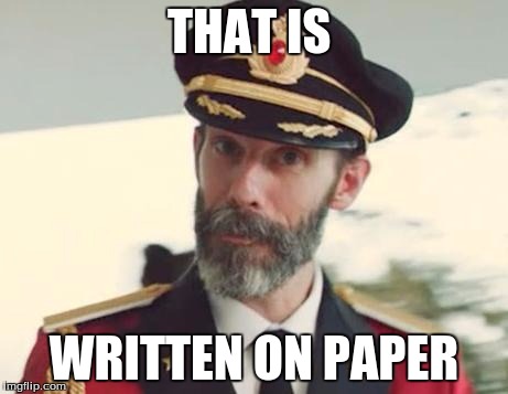 THAT IS WRITTEN ON PAPER | made w/ Imgflip meme maker