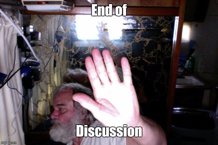 EoD, yo. | End of Discussion | image tagged in eod,clark,the hand,beard,over it | made w/ Imgflip meme maker