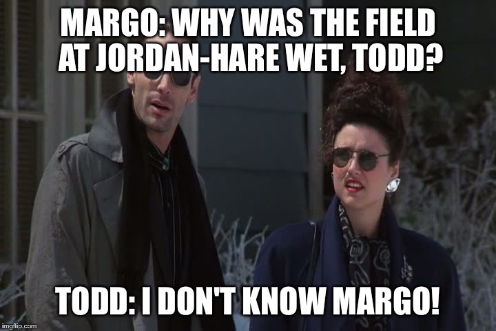 MARGO: WHY WAS THE FIELD AT JORDAN-HARE WET, TODD? TODD: I DON'T KNOW MARGO! | image tagged in christmas,christmas vacation,roll tide | made w/ Imgflip meme maker