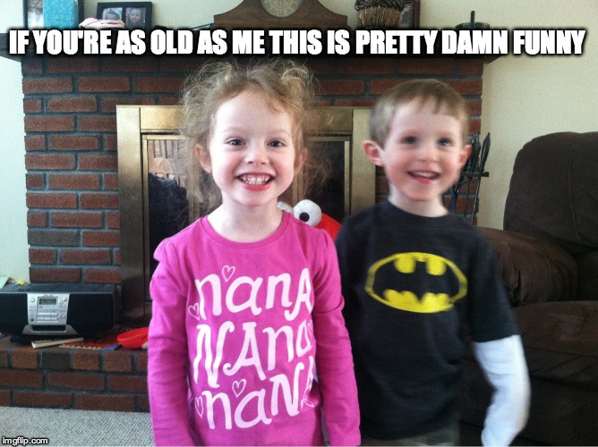 Every One Sing Along | IF YOU'RE AS OLD AS ME THIS IS PRETTY DAMN FUNNY | image tagged in batman,pun,funny,classic,theme | made w/ Imgflip meme maker