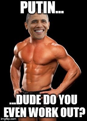 Barack Obama sells. | PUTIN... ...DUDE DO YOU EVEN WORK OUT? | image tagged in memes,dolph ziggler sells,funny,barack obama,putin | made w/ Imgflip meme maker