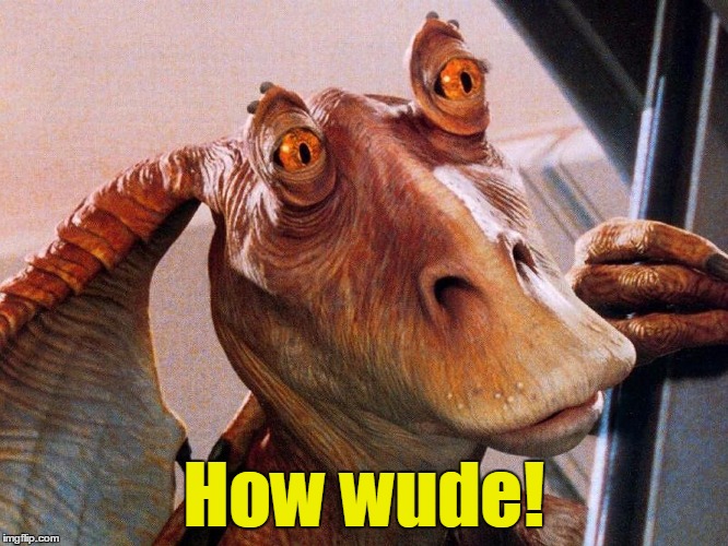 How wude! | made w/ Imgflip meme maker