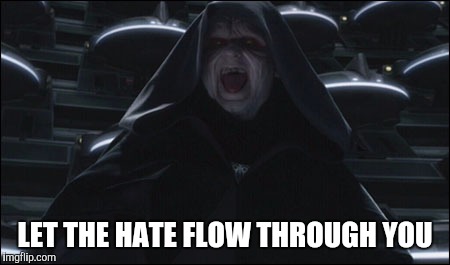 LET THE HATE FLOW THROUGH YOU | made w/ Imgflip meme maker