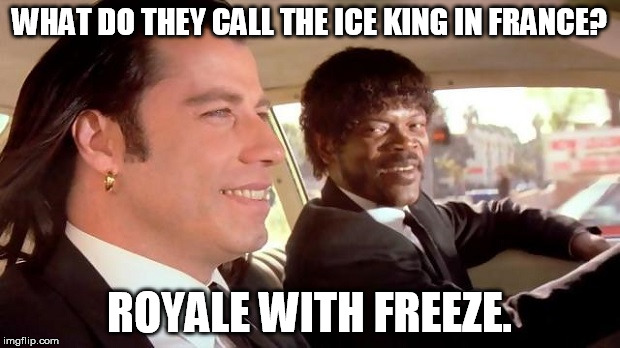 Royale With Freeze | WHAT DO THEY CALL THE ICE KING IN FRANCE? ROYALE WITH FREEZE. | image tagged in pulp fiction - royale with cheese,pulp fiction,adventure time,funny | made w/ Imgflip meme maker