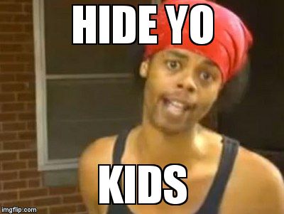 hide yo kids