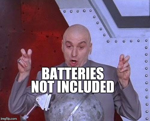 BATTERIES NOT INCLUDED | image tagged in memes,dr evil laser | made w/ Imgflip meme maker