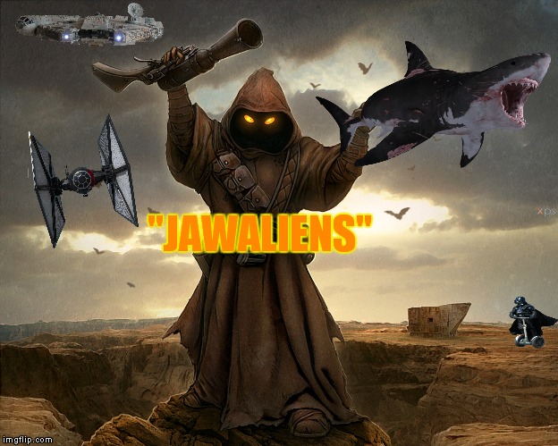 "JAWALIENS" | made w/ Imgflip meme maker