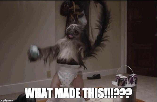 Puppy monkey baby  | WHAT MADE THIS!!!??? | image tagged in puppy monkey baby | made w/ Imgflip meme maker