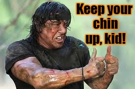 Keep your chin up, kid! | made w/ Imgflip meme maker